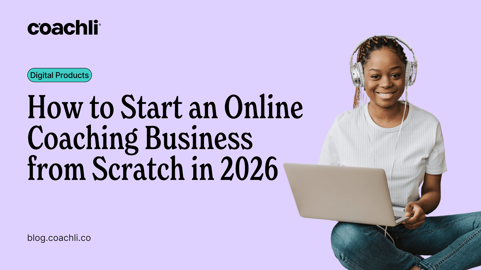 How to Start an Online Coaching Business from Scratch in 2026