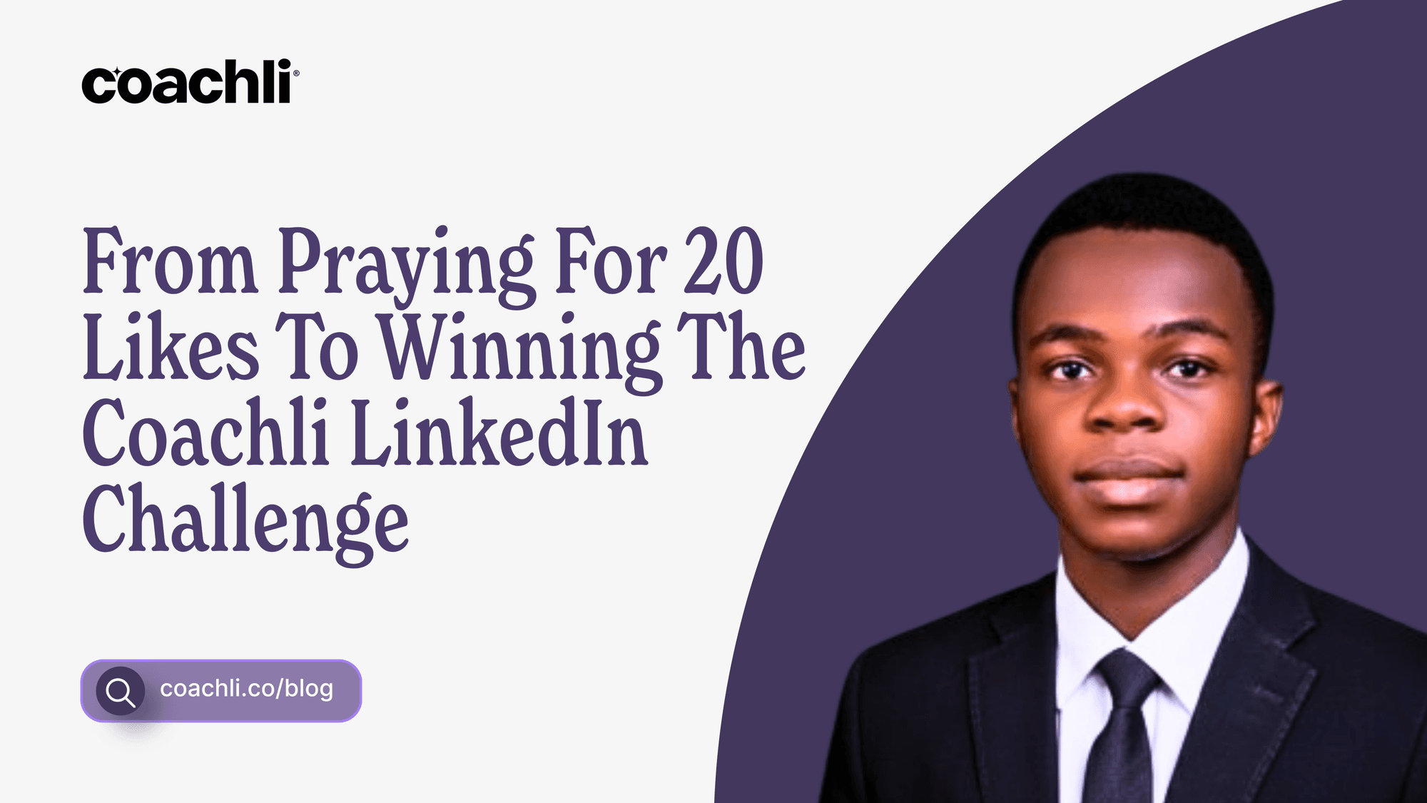 From Praying For 20 Likes To Winning The Coachli LinkedIn Challenge