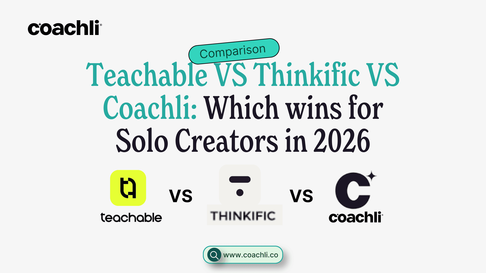 Teachable vs Thinkific vs Coachli: Which Wins for Solo Creators in 2026